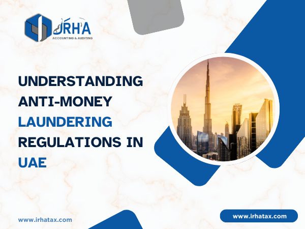 Understanding Anti-Money Laundering Regulations in UAE