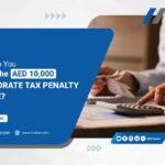 Avoiding Corporate Tax Penalty in UAE for Businesses