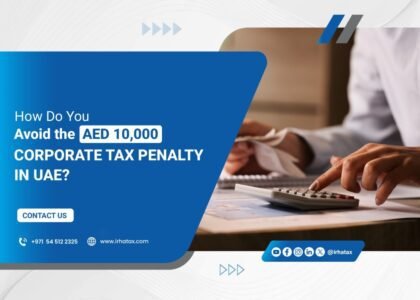 Avoiding Corporate Tax Penalty in UAE for Businesses