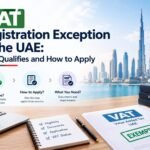 UAE VAT registration exception guide showing eligibility, application steps, required documents, and VAT exemption information